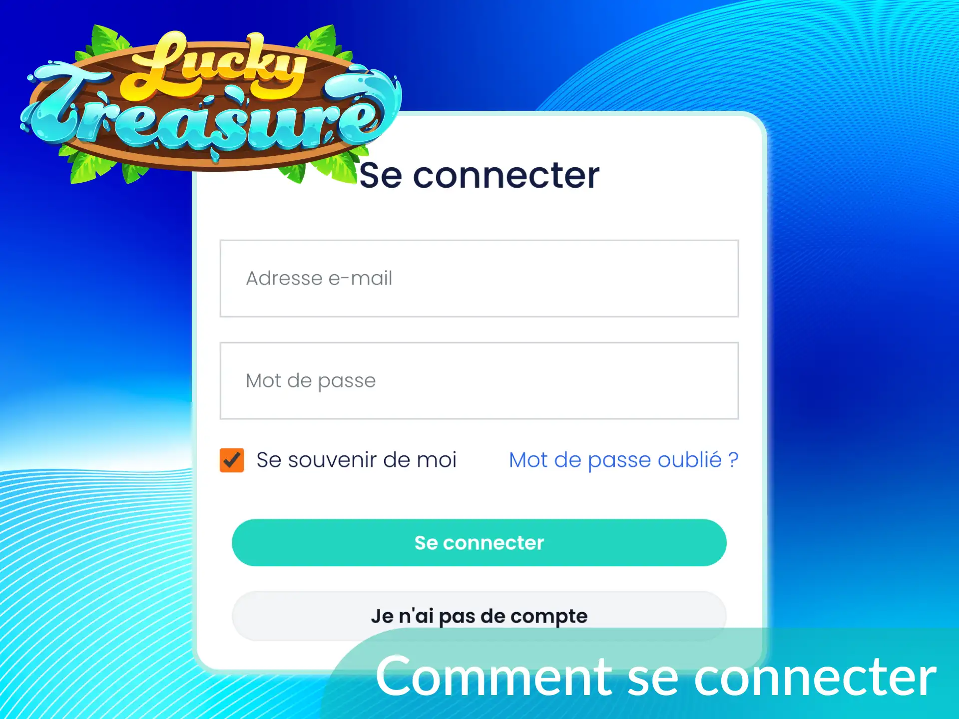 Apprenez comment se connecter sur Lucky Treasure en France pour accéder à votre espace de jeu sécurisé.